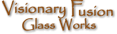 Visionary Fusion Glass Works